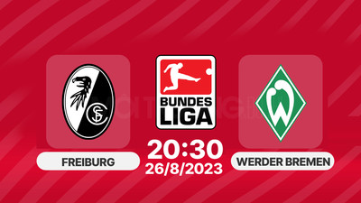 Nhận định, Trực tiếp Freiburg vs Werder Bremen 20h30 hôm nay 26/8, Bundesliga