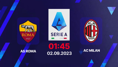 Nhận định bóng đá, Trực tiếp Roma vs AC Milan 01h45 hôm nay 2/9, Serie A
