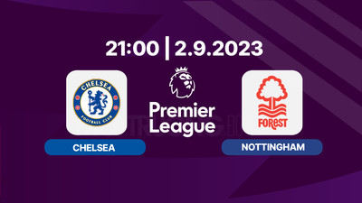 Nhận định bóng đá, Trực tiếp Chelsea vs Nottingham 21h00 hôm nay 2/9 Ngoại hạng Anh