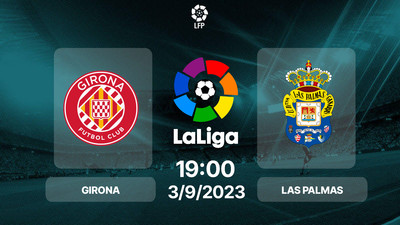 Nhận định, Trực tiếp Girona vs Las Palmas 19h00 hôm nay 3/9, La Liga