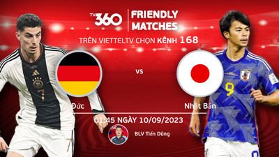TV360 Trực tiếp bóng đá Đức vs Nhật Bản 01h45 hôm nay 10/9