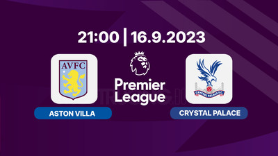 Nhận định, Trực tiếp Aston Villa vs Crystal Palace 21h00 ngày 16/9 trên K+