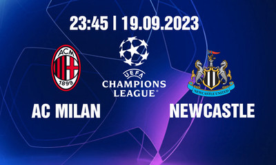 Nhận định, Trực tiếp AC Milan vs Newcastle, 23h45 ngày 19/9 trên FPT Play