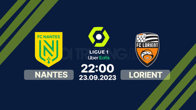 Nhận định, Trực tiếp Nantes vs Lorient, Ligue 1, 22h00 ngày 23/9
