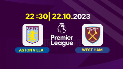 Nhận định bóng đá, Trực tiếp Aston Villa vs West Ham 22h30 hôm nay 22/10