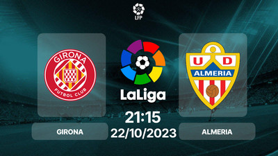 Nhận định, Trực tiếp Girona vs Almeria 21h15 hôm nay 22/10, La Liga