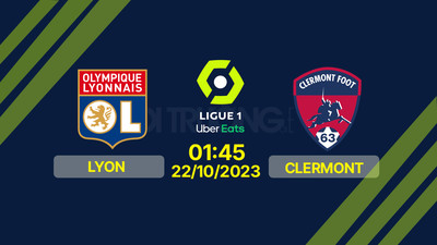 Nhận định, Trực tiếp Lyon vs Clermont, Ligue 1, 01h45 ngày 23/10