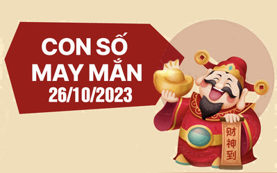 Con số may mắn theo 12 con giáp hôm nay 26/10/2023
