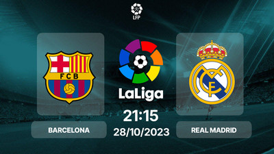 Nhận định, Trực tiếp Barcelona vs Real Madrid 21h15 hôm nay 28/10, La Liga