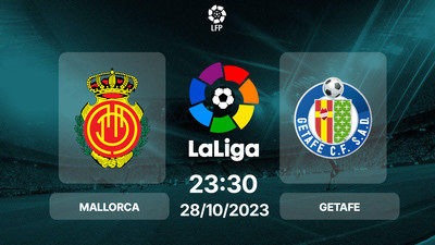 Nhận định, Trực tiếp Mallorca vs Getafe 23h30 hôm nay 28/10, La Liga