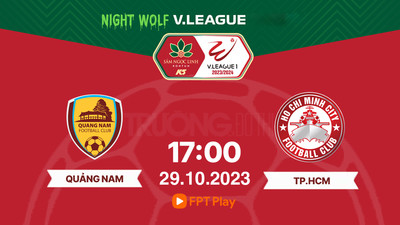 Trực tiếp Quảng Nam vs TPHCM 17h00 hôm nay 2910 trên FPT Play, HTV Thể thao