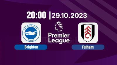 Nhận định, Trực tiếp Brighton vs Fulham 21h00 ngày 29/10 trên K+