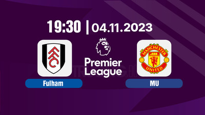 Nhận định bóng đá, Trực tiếp Fulham vs MU 19h30 hôm nay 4/11