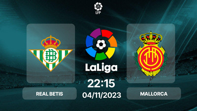Nhận định, Trực tiếp Real Betis vs Mallorca 22h15 hôm nay 4/11, La Liga
