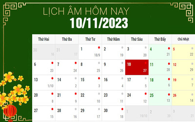 Lịch âm 10/11, xem âm lịch hôm nay Thứ 6 ngày 10/11/2023 đầy đủ nhất