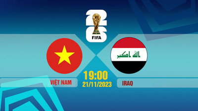 VTV5 Trực tiếp Việt Nam vs Iraq, World Cup 2026 19h00 hôm nay 21/11