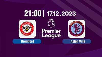 Nhận định, Trực tiếp Brentford vs Aston Villa 21h00 hôm nay 17/12 trên K+