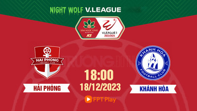 Trực tiếp Hải Phòng vs Khánh Hòa 18h00 hôm nay 18/12 trên FPT Play, HTV Thể thao