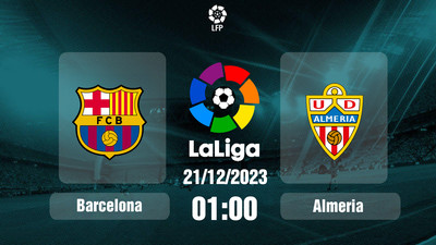 Nhận định, Trực tiếp Barcelona vs Almeria 01h00 hôm nay 21/12, La Liga