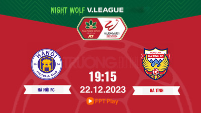 Trực tiếp Hà Nội FC vs Hà Tĩnh 19h15 hôm nay 22/12 trên FPT Play, HTV1