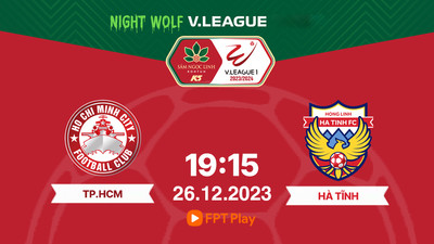 Trực tiếp TP.HCM vs Hà Tĩnh 19h15 hôm nay 26/12 trên FPT Play, HTV Thể thao