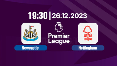 Nhận định bóng đá, Trực tiếp Newcastle vs Nottingham 19h30 hôm nay 26/12