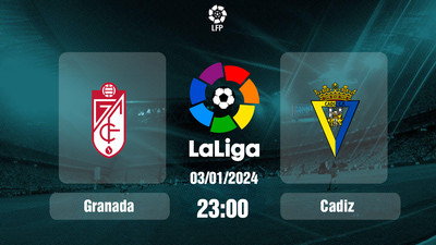 Link xem trực tiếp bóng đá Granada vs Cadiz 23h00 hôm nay 3/1/2024