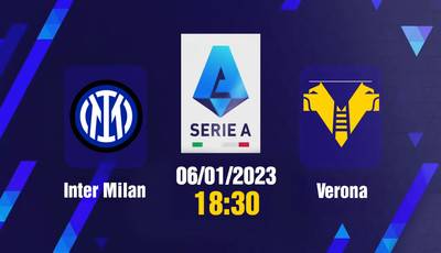 Link xem trực tiếp Inter Milan vs Verona 18h30 hôm nay 6/1, Serie A