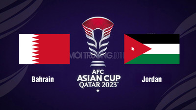 VTV5 TNB Trực tiếp Bahrain vs Jordan, 18h30 hôm nay 25/1, Asian Cup