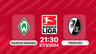 Link xem trực tiếp bóng đá Werder Bremen vs Freiburg, 21h30 ngày 27/1, Bundesliga