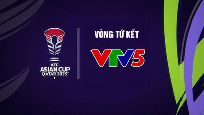 VTV5 trực tiếp bóng đá Asian Cup 2023 hôm nay 2/2