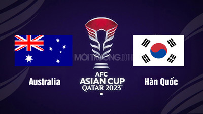VTV5 Trực tiếp Australia vs Hàn Quốc, 22h30 hôm nay 2/2, Asian Cup