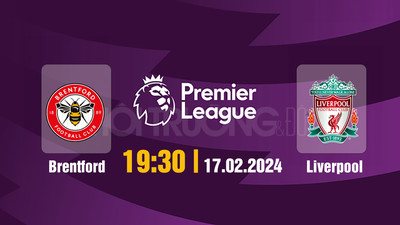 Link xem Trực tiếp bóng đá Brentford vs Liverpool 19h30 hôm nay 17/2/2024