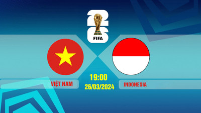 VTV5 Trực tiếp bóng đá Việt Nam vs Indonesia, 19h00 hôm nay 26/3, World Cup 2026