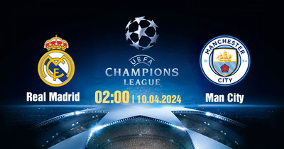 Nhận định, Trực tiếp Real Madrid vs Manchester City, 02h00 ngày 10/4 trên FPT Play