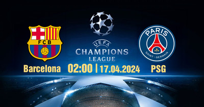 Nhận định, Trực tiếp Barcelona vs PSG, 02h00 ngày 17/4 trên FPT Play