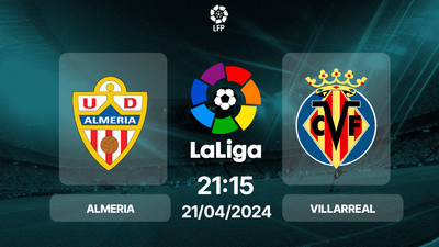 Link xem trực tiếp bóng đá Almeria vs Villarreal 21h15 hôm nay 21/4/2024