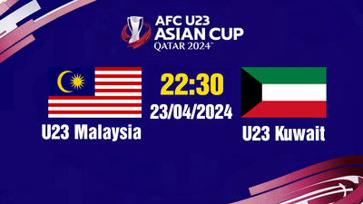 VTV5 TNB Trực tiếp U23 Malaysia vs U23 Kuwait, 22h30 hôm nay 23/4
