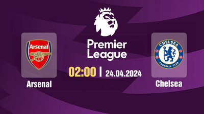 Link xem trực tiếp bóng đá Arsenal vs Chelsea 02h00 hôm nay 24/4/2024