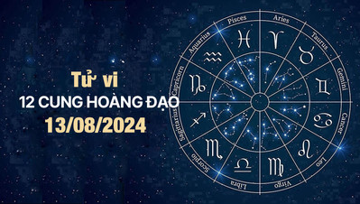 Tử vi 12 cung hoàng đạo hôm nay Thứ 3 ngày 13/8/2024