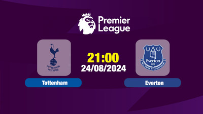 Nhận định, Trực tiếp Tottenham vs Everton 21h00 hôm nay 24/8 trên K+