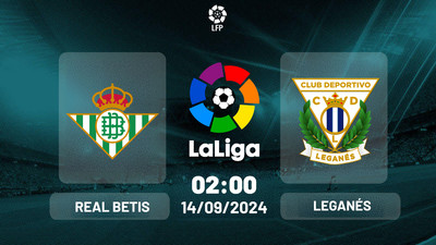 Link xem trực tiếp bóng đá Betis vs Leganes 02h00 hôm nay 14/9