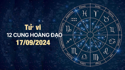 Tử vi 12 cung hoàng đạo hôm nay Thứ 3 ngày 17/9/2024