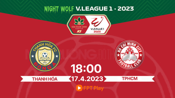 FPT Play Trực tiếp Thanh Hóa vs TP.HCM, V-League 2023, 18h00 hôm nay