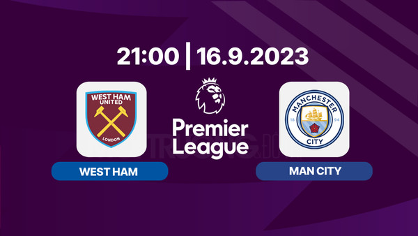 Nhận định, Trực tiếp West Ham vs Manchester City 21h00 hôm nay 16/9 Ngoại hạng Anh